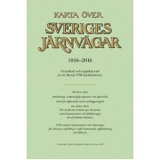 Karta över Sveriges Järnvägar 1856-2016